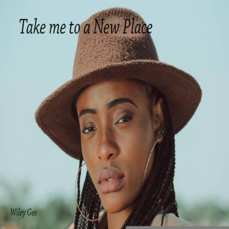 Take me to a New Place | Boomplay Music