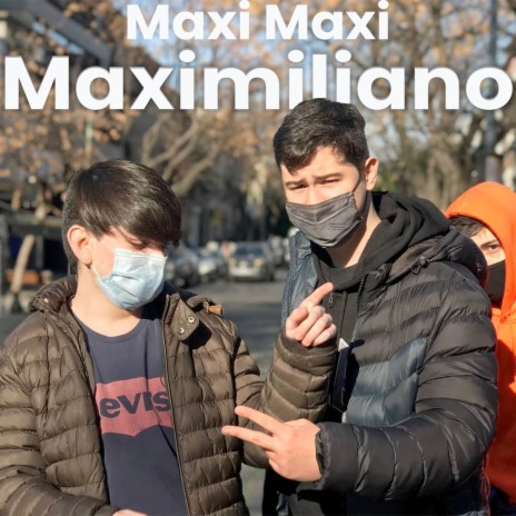 Maxi Maxi Maximiliano | Boomplay Music