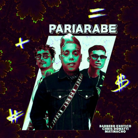 Pariarabe ft. Chris Donatti & Matinacho | Boomplay Music