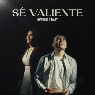 Sé Valiente lyrics | Boomplay Music