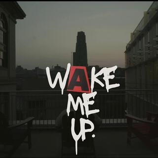 wake me up.