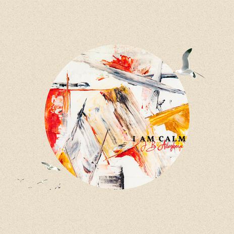 I Am Calm | Boomplay Music