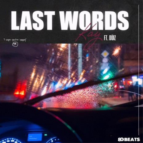 Last Words (feat. Düiz) | Boomplay Music