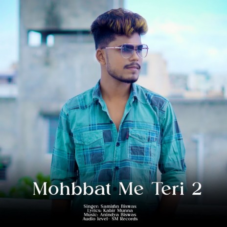 Mohbbat Me Teri 2 | Boomplay Music