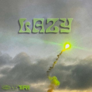 LAZY ft. acifiq lyrics | Boomplay Music