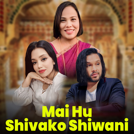 Mai Hu Shivako Shiwani | Boomplay Music