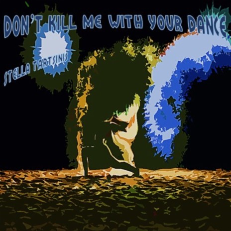 Don't kill me with Your Dance | Boomplay Music