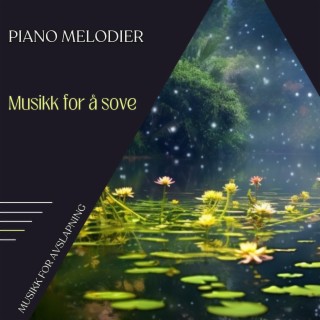 Piano Melodier: Musikk for å sove