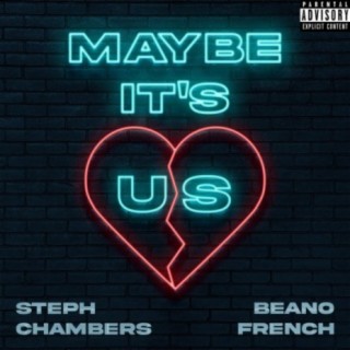 Maybe It's Us (feat. Beano French)