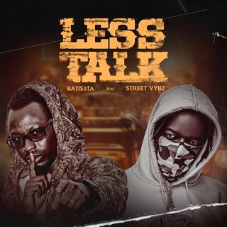 LESS TALK