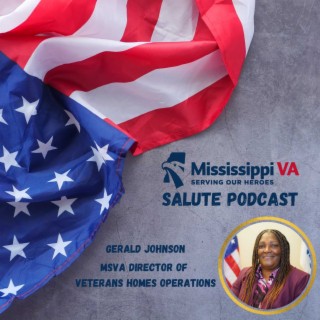 Mississippi Veterans Homes featuring Gerald Johnson - MSVA Director of Nursing Home Operations