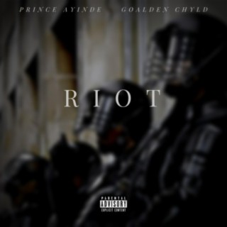 Riot ft. Goalden Chyld lyrics | Boomplay Music