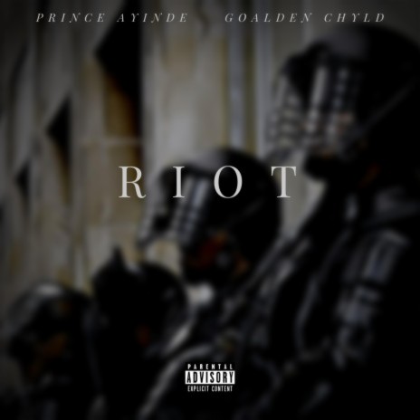 Riot ft. Goalden Chyld | Boomplay Music