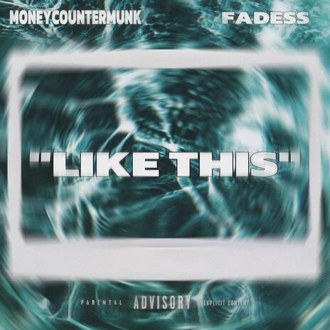 Like This ft. FADESS | Boomplay Music