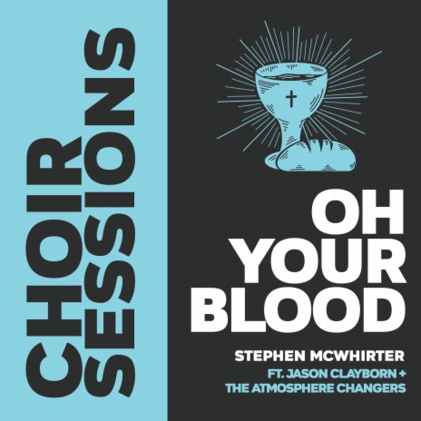Oh Your Blood (feat. Jason Clayborn & the Atmosphere Changers)