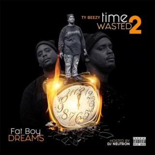 Time Wasted 2 Fatboy Dreams