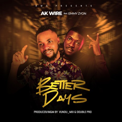 Better Days Ak Wire & Emmy Zyon | Boomplay Music