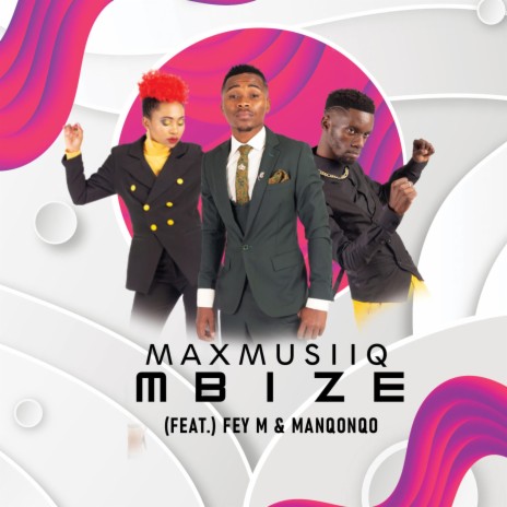 Mbize (feat. Fey M & Manqonqo) | Boomplay Music