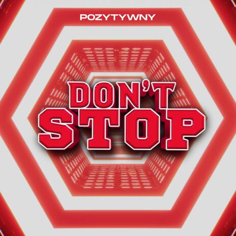 Don't Stop | Boomplay Music