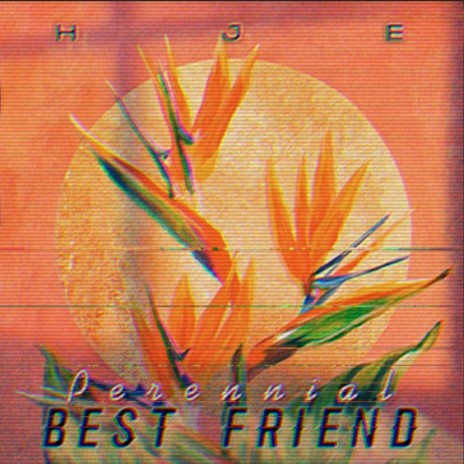 Perennial (Best Friend)