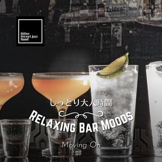 Relaxing Bar Moods: しっとり大人時間 - Moving on