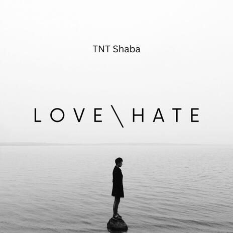 LOVE & HATE | Boomplay Music