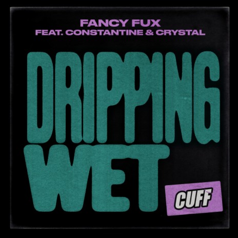 Dripping Wet (Vocal Mix) ft. Constantine & Crystal