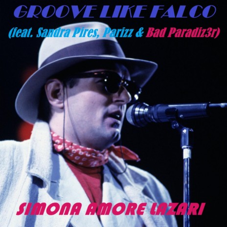 Groove Like Falco (feat. Sandra Pires, Parizz & Bad Paradiz3r) | Boomplay Music