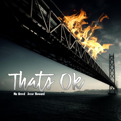 Thats OK ft. Jesse Howard | Boomplay Music