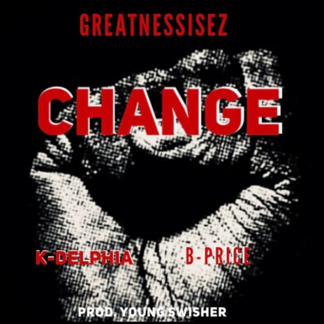 Change (feat. K-Delphia & B Price) | Boomplay Music