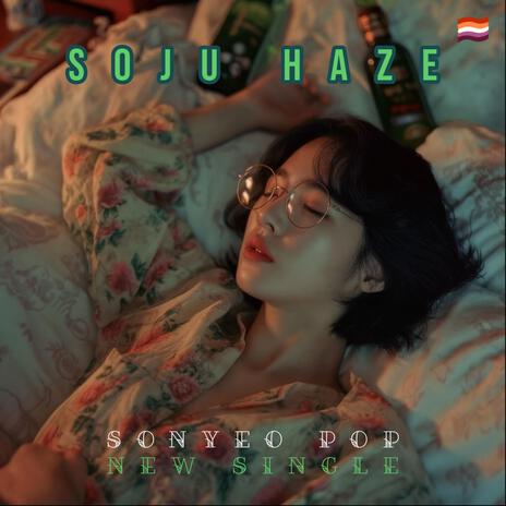 Soju Haze | Boomplay Music