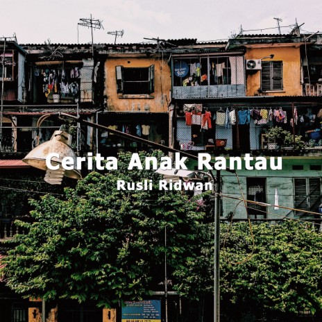 Cerita Anak Rantau | Boomplay Music