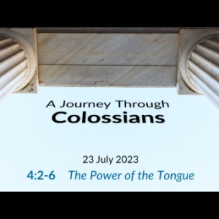 The Power of the Tongue (Colossians 4:2-6) ~ Martin Labonté