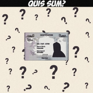 Quis Sum? | Who am I?