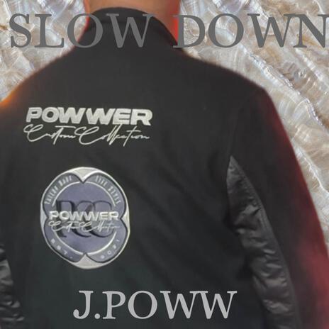 SLOW DOWN | Boomplay Music