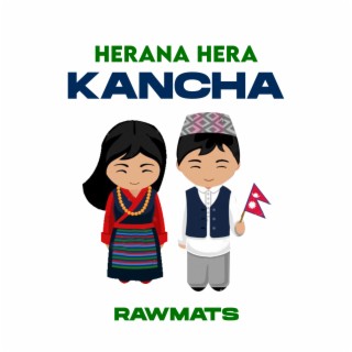 Herana Hera Kancha - Nepali Song
