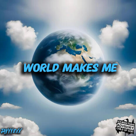 World Makes Me | Boomplay Music