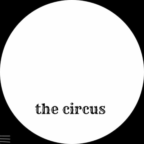 The Circus | Boomplay Music