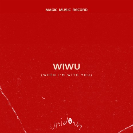 WIWU (When I'm with You) ft. Magic Music Record | Boomplay Music