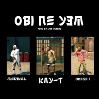 Obi Ne Yem (feat. Medikal & Okese1)