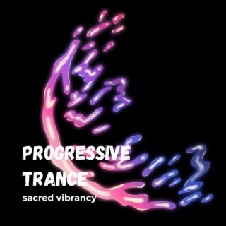 Progressive trance sacred vibrancy