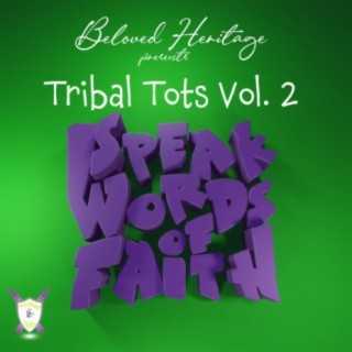 Tribal Tots Vol. 2, Speak Words of Faith