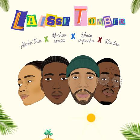 Laisse tomber ft. Alpha Thia, Yoshua senseï & Komlan | Boomplay Music