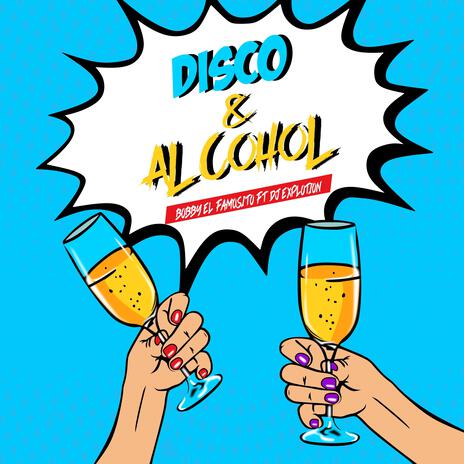 Disco y Alcohol ft. Dj Explotion | Boomplay Music