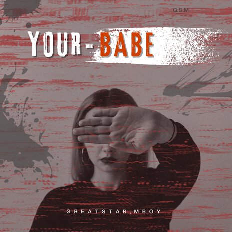 Your-Babe ft. M boy | Boomplay Music