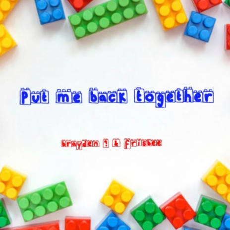put me back together (slowed + reverbed) ft. brayden ? & dr0wzy | Boomplay Music