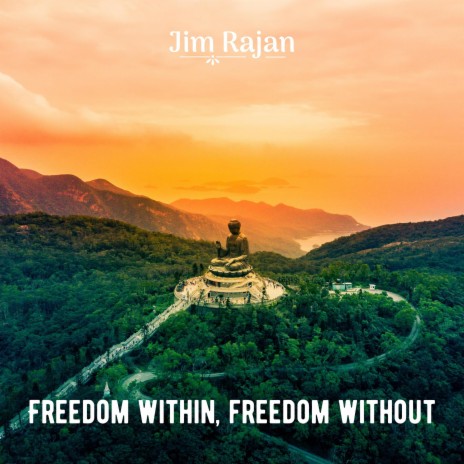Freedon Within, Freedom Without | Boomplay Music