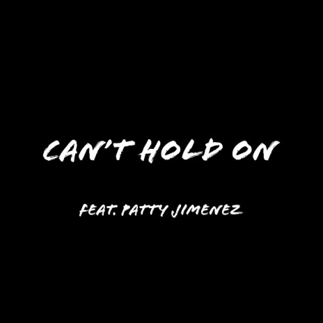 Can't Hold on (feat. Patty Jimenez) | Boomplay Music