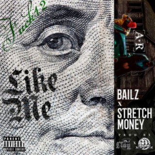 Like Me (feat. Bailz & Stretch Money)