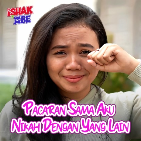 Pacaran Sama Aku Nikah Dengan Yang Lain ft. Abe | Boomplay Music